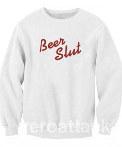 Beer Slut Unisex Sweatshirts