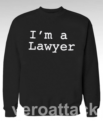 I'm a Lawyer Unisex Sweatshirts