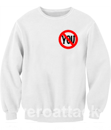 No You Funny Crossed Out Unisex Sweatshirt