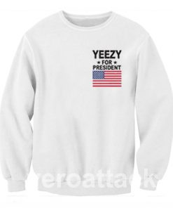 Yeezy For President 3 Unisex Sweatshirts