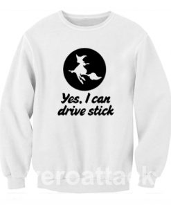 yes, i can drive stick Unisex Sweatshirts