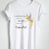 Fairy Dust In My Blood T Shirt Size S,M,L,XL,2XL,3XL
