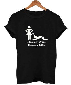 Happy Wife Happy Life T Shirt Size S,M,L,XL,2XL,3XL
