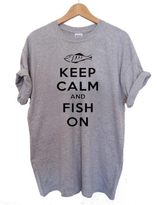 Keep Calm And Fish On T Shirt Size S,M,L,XL,2XL,3XL