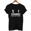 Zombies Hate Fast Food T Shirt Size S,M,L,XL,2XL,3XL