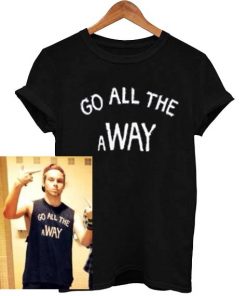 luke hemmings go all the away T Shirt Size S,M,L,XL,2XL,3XL
