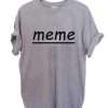 meme T Shirt Size S,M,L,XL,2XL,3XL