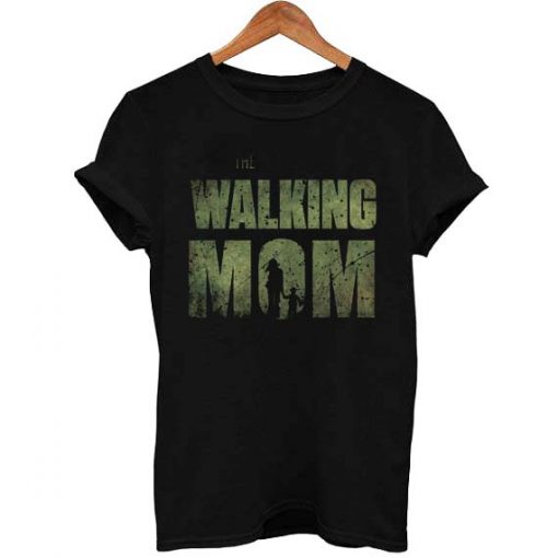 the walking mom T Shirt Size S,M,L,XL,2XL,3XL