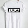 EFUKT T Shirt Size S,M,L,XL,2XL,3XL