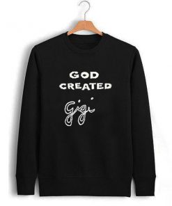 god created gigi Unisex Sweatshirts