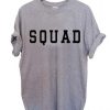 Squad T Shirt Size S,M,L,XL,2XL,3XL