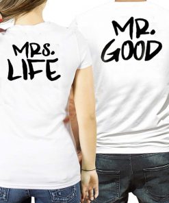 mr good and mrs life Couple Tshirt Size S,M,L,XL,2XL,3XL