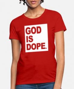 God is dope T Shirt
