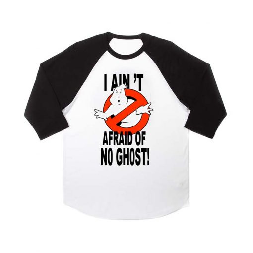 i ain't afraid of no ghost raglan unisex tee shirt for adult men and women