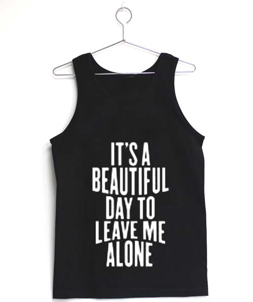 it's a beautiful day quotes Adult tank top men and women