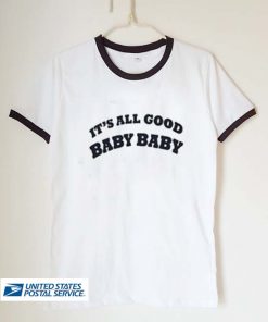 it's all good baby baby unisex ringer tshirt