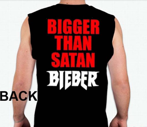 Bigger than satan Bieber sleeveless shirt men