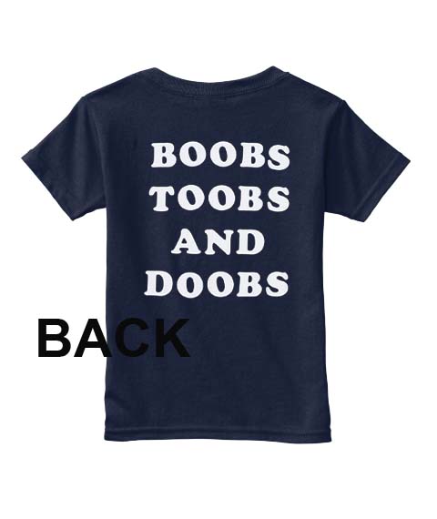 boobs toobs and doobs T Shirt Size XS,S,M,L,XL,2XL,3XL