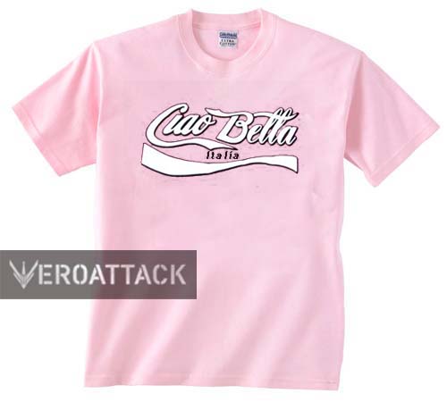 ciao bella italia light pink T Shirt Size S,M,L,XL,2XL,3XL