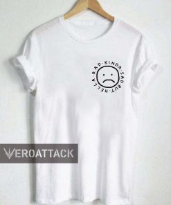 hella rad kinda sad T Shirt Size XS,S,M,L,XL,2XL,3XL