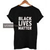 black lives mateer BLM T Shirt Size XS,S,M,L,XL,2XL,3XL