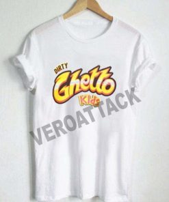 dirty ghetto kids T Shirt Size XS,S,M,L,XL,2XL,3XL