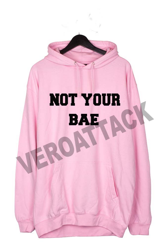 not your bae pink color Hoodies