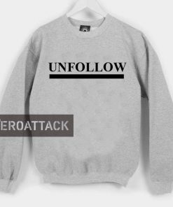 unfollow Unisex Sweatshirts