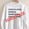 chocolate and shoes and diamonds and chuck bass Unisex Sweatshirts