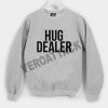 hug dealer newest Unisex Sweatshirts