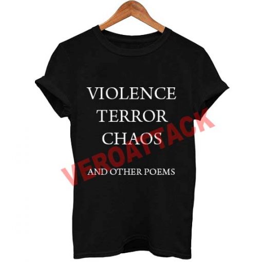 violence teror chaos T Shirt Size XS,S,M,L,XL,2XL,3XL