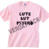 cute but psycho art light pink T Shirt Size S,M,L,XL,2XL,3XL