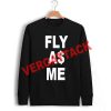 fly as me Unisex Sweatshirts