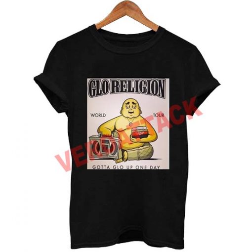 glo religion T Shirt Size XS,S,M,L,XL,2XL,3XL