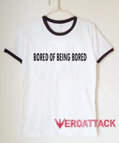 bored of being bored unisex ringer tshirt