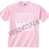 the fight it not over until you win light pink T Shirt Size S,M,L,XL,2XL,3XL