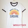 Bring On The Sunshine unisex ringer tshirt