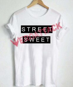 Street Sweet T Shirt Size XS,S,M,L,XL,2XL,3XL