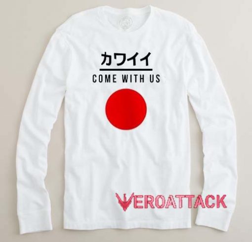 Come With Us Japanese adult Long sleeve T Shirt