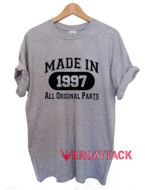 Made In 1997 All Original Parts T Shirt Size XS,S,M,L,XL,2XL,3XL