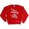 Merry Christmas Ya Filthy Animal Red Unisex Sweatshirts