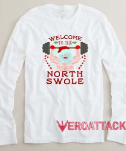 Welcome To The North Swole adult Long sleeve T Shirt