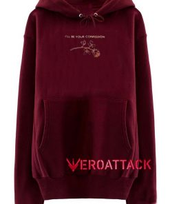 I'll Be Your Confession Maroon Color Hoodie
