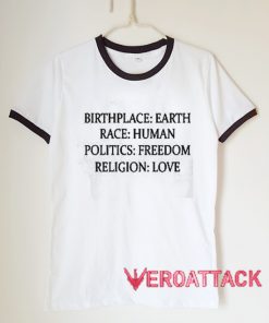 Birthplace Earth Race Human Politic Freedom Religion Love unisex ringer tshirt