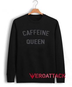 Caffeine Queen Unisex Sweatshirts