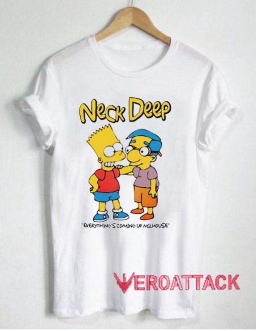 Neck Deep Everything Coming Up Milhouse T Shirt Size XS,S,M,L,XL,2XL,3XL