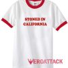 Stoned In California unisex ringer tshirt