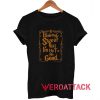I solemnly swear that I’m up to no good ugly T Shirt