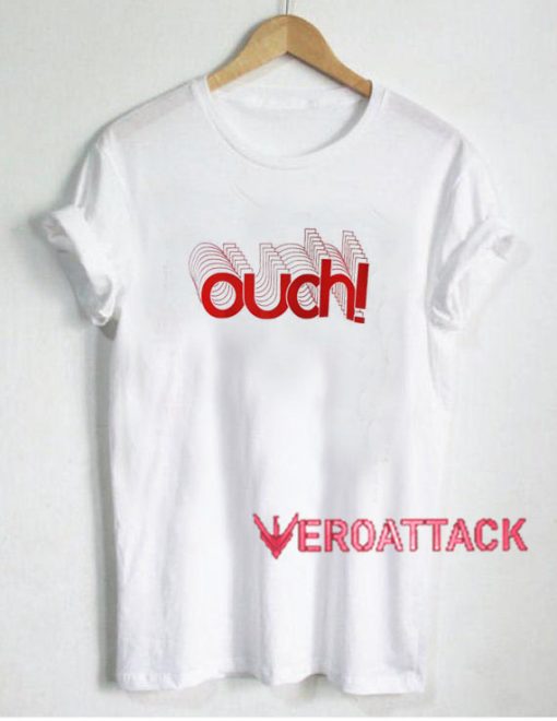 Ouch T Shirt