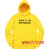 Fuck It Up Buttercup Yellow color Hoodies